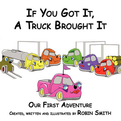 If You Got It, A Truck Brought It: Our First Adventure