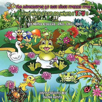 The Adventures of Itsy Bitsy Franny Frog: I Like What I Can Do When I Try!