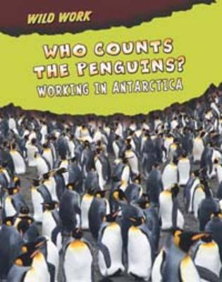 Who Counts the Penguins?: Working in Antarctica