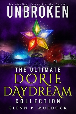 Unbroken: The Ultimate Dorie Daydream Collection