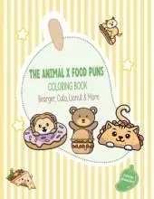 The Animal X Food Puns Coloring Book: Bearger, Cato, Lionut & More: Stress-Relieving Cute Coloring Pages, Funny Food and Animal Mashups, Big and Easy Designs