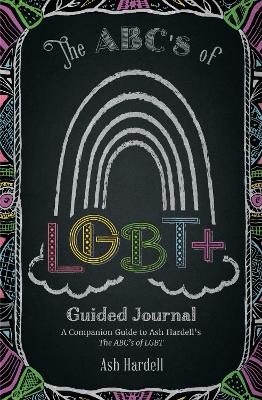 ABCs of LGBT+ Guided Journal: A Companion Guide to Ash Hardell's The ABC's of LBGT (Teen & Young Adult Social Issues, LGBTQ+, Gender Expression)