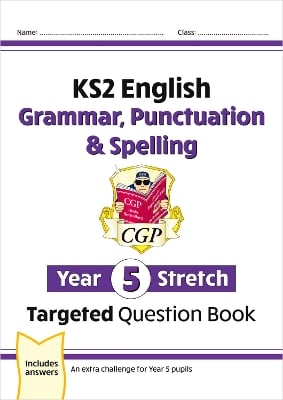 KS2 English Year 5 Stretch Grammar, Punctuation & Spelling Targeted Question Book (w/Answers)