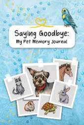 Saying Goodbye: My Pet Memory Journal