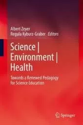 Science | Environment | Health: Towards a Renewed Pedagogy for Science Education