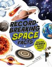 Record-Breaking: Space Facts: And the science behind them!