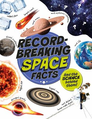 Record-Breaking: Space Facts: And the science behind them!