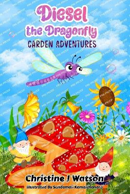 Diesel The Dragonfly: Garden Adventures