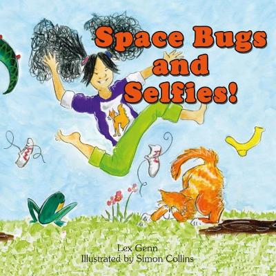 Space Bugs and Selfies: A story about being yourself, space bugs and farting.