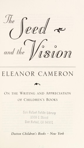 The Seed and the Vision: On the Writing and Appreciation of Children's Books