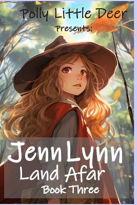 Jenn Lynn: Land Afar: Book 3