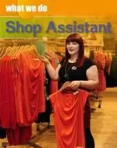 What We Do: Shop Assistant