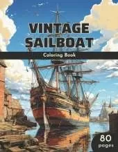 Vintage Sailboat Coloring Book: Color the Historic Sailboats