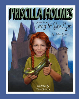 Priscilla Holmes and the Case of the Glass Slipper