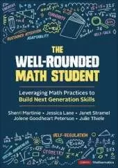 The Well-Rounded Math Student: Leveraging Math Practices to Build Next Generation Skills