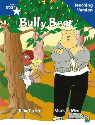Rigby Star Guided Reading Blue Level: Bully Bear Teaching Version