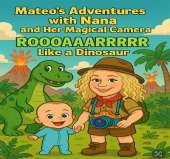 Mateo's Adventures with Nana and her Magical Camera: