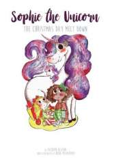 Sophie the Unicorn: The Christmas Day Melt Down