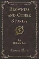 Brownies and Other Stories (Classic Reprint)