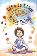 Life Is Like Fruit Salad