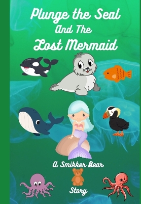 Plunge the Seal and The Lost Mermaid