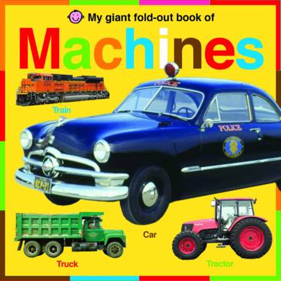 Machines: My Giant Fold-Out Books