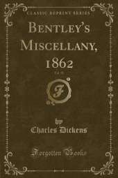 Bentley's Miscellany, 1862, Vol. 51 (Classic Reprint)