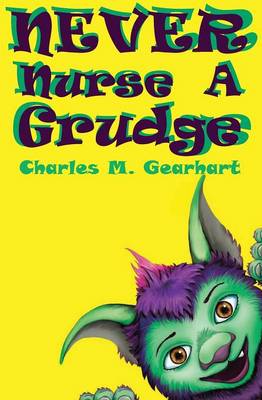 Never Nurse a Grudge