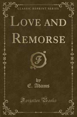 Love and Remorse (Classic Reprint)