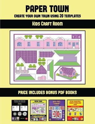 Crafts for 9 Year Olds (Paper Town - Create Your Own Town Using 20 Templates): 20 full-color kindergarten cut and paste activity sheets designed to create your own paper houses. The price of this book includes 12 printable PDF kindergarten workbooks