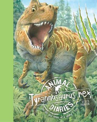 Animal Diaries: Tyrannosaurus Rex