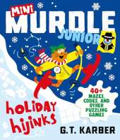 Mini Murdle Junior: Holiday Hijinks: 40+ Mazes, Codes, Word Searches and Other Brilliant Puzzles