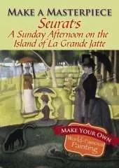 Make a Masterpiece -- Seurat's a Sunday Afternoon on the Island of La Grande Jatte