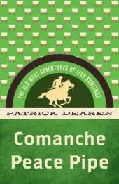 Comanche Peace Pipe: The Old West Adventures of Fish Rawlings