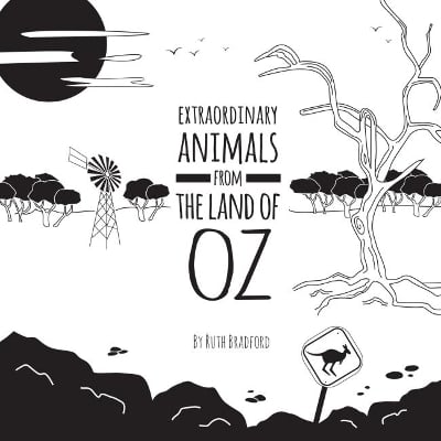 Extraordinary Animals from the Land of Oz: The Little Black & White Book Project