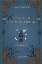 Whisper of The Owlen's Instrument: A Tale of Girithiens: Book One