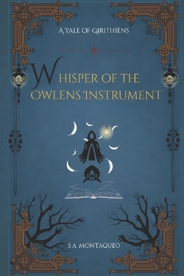 Whisper of The Owlen's Instrument: A Tale of Girithiens: Book One