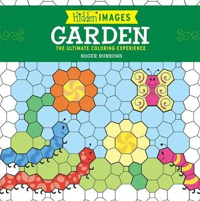Hidden Images: Garden: The Ultimate Coloring Experience