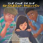 The Case of the Ghoulish Mirror: From the Files of the Ken Procter Detective Agency
