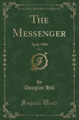 The Messenger, Vol. 2: April, 1906 (Classic Reprint)