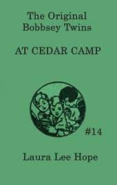 The Bobbsey Twins at Cedar Camp: A Camp Adventure with the Bobbsey Twins