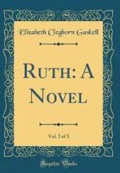 Ruth: A Novel, Vol. 2 of 3 (Classic Reprint)