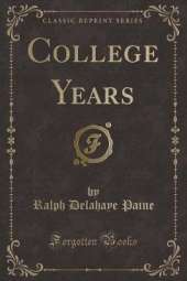 College Years (Classic Reprint)