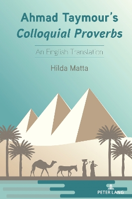 Ahmad Taymour’s Colloquial Proverbs: An English Translation