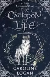 The Cauldron of Life: A Four Treasures Novel (Book 2)