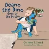 Deano the Dino Goes to the Doctor: Deano the Dino Series