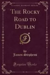 The Rocky Road to Dublin (Classic Reprint)