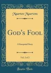 God's Fool, Vol. 2 of 2: A Koopstad Story (Classic Reprint)