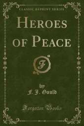 Heroes of Peace (Classic Reprint)
