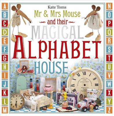 Mr & Mrs Mouse and Their Magical Alphabet House